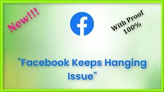 Facebook Keeps Hanging Issue Android & Ios