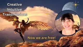 Now we are free! | Creative Intuitive Transmission | High vibration art