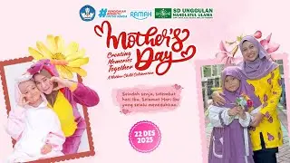 HAPPY MOTHERS DAY 2025 - SD UNGGULAN NAHDLATUL ULAMA BANGILAN
