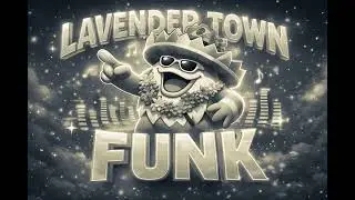 Lavender Town FUNK - Slowed