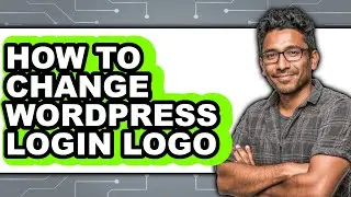 How to Change Wordpress Login Logo (updated)