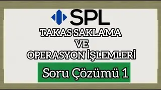 1012 Takas, Saklama ve Operasyon İşlemleri - &Ouml;rnek Soru &Ccedil;&ouml;z&uuml;m&uuml;-1 | SPL D&uuml;zey-1 | SPL