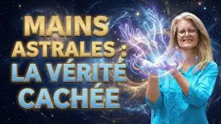 Les mains astrales : pourquoi les énergéticiens ne vous le disent pas