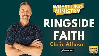 Chris Allman: Faith, Texas Sports & Pro Wrestling Stories
