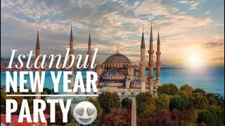 Istanbul New Year Party 😍😘