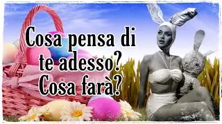 COSA PENSA DI TE IN QUESTO MOMENTO? COSA FARÀ? 🌷| tarocchi interattivi