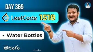 Leetcode 1518: Water Bottles in Telugu | One-by-One, Batch Simulation | Python DSA | srkcodes