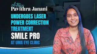 Actress Pavithra Janani Undergoes Laser Power Correction Treatment - SMILE PRO at Uma Eye Clinic