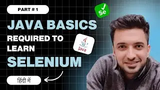 Java Basics for Selenium WebDriver: Essential Skills for Automation Testing (Part 1)