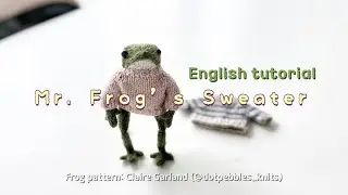 Mr. Frog’s sweater _English Tutorial