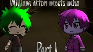 William afton meets mha part 1| gacha life