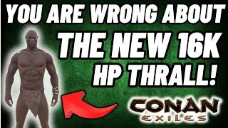 Do not Make This Mistake! New 16k HP thrall - Conan Exiles