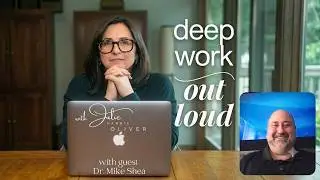 EP 1 If It's Hysterical It's Historical with Dr. Mike Shea | Deep Work Out Loud