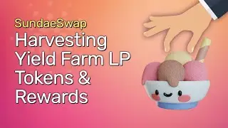 SundaeSwap: Harvesting Your Yield Farming & Re Staking Your LP Tokens