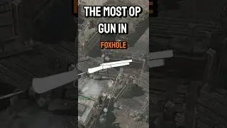 THE MOST OP WEAPON IN FOXHOLE
