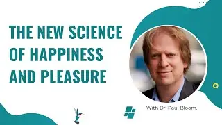 The New Science of Happiness and Pleasure With Dr. Paul Bloom | Wellness Day