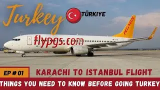 🇵🇰Karachi to Istanbul🇹🇷 Pegasus Airline flight | Things you need to know before going to Turkey