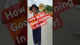 How to say good morning in Khmer language? John rip sue #phnompenh #royalpalace #shorts
