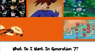 What i'd like to see in Generation 7 - Pokemon discussion video