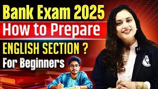 Banking Exam Preparation 2025 | How to Prepare English for Beginners | by Rupam Ma'am