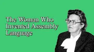 #08 The Woman Who Invented Assembly Language