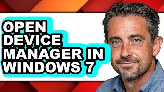 How to Open Device Manager in Windows 7 - Step by Step