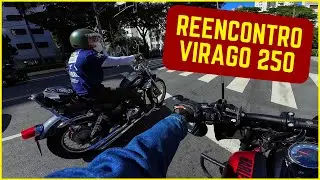 VIRAGO 250: REENCONTRO E UMA SURPRESA