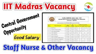IIT Madras Staff Nurse Vacancy 2021 | Nursing Vacancy | IIT Madras Jobs |Nurses Profile