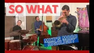 So What by Miles Davis - Miki's Mood highlight feat. Itamar Borochov Kazuki Takemura