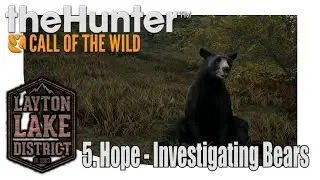 Layton Lake ⦿ Investigating Bears ⦿ theHunter COTW