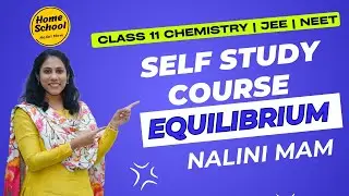 Equilibrium Class 11 Chemistry | Self Study Course by Nalini Mam | JEE | NEET
