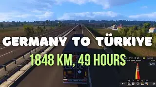 Cozy Euro Truck Simulator 2: 1848km Relaxing Drive (Germany to T&uuml;rkiye)
