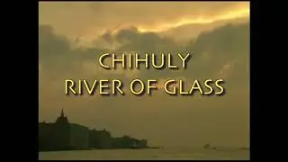 Chihuly River of Glass HD TRAILER  4 18 25