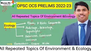 All Repeated Topics of Environment and Ecology ll OPSC OAS Prelims 2023 ll @Murmu Sir Civil Servant