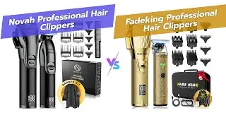 💈 Novah vs FADEKING Hair Clippers Comparison 💇&zwj;♂️