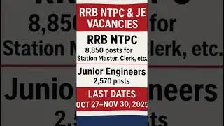 RRB NTPC & JE Vacancies  - RRB NTPC: 8,850 posts for Station Master, Clerk, etc.  - Junior Engineers