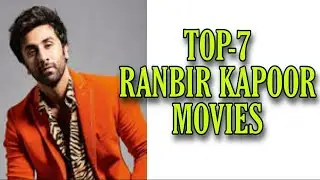 TOP 7 RANBIR KAPOOR MOVIES