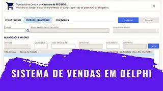 Sistema de VENDAS e Pedidos c/ Códigos Fontes em Delphi e Firebird