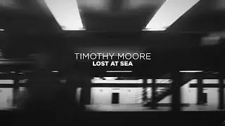 Lost at Sea - Timothy Moore PREVIEW VERSION