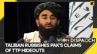 WION Dispatch: Taliban rubbishes Pak's claims of TTP hideouts in Afghanistan | Latest | WION