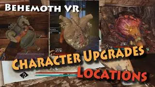 Get MAX Health, Stamina & ALL Upgrades/Skills in Behemoth VR (Organs/Flasks/Rot Hearts Locations)