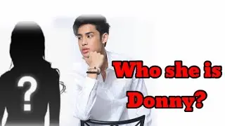 MayDon- Sino kaya ang babaeng tinutukoy ni donny?