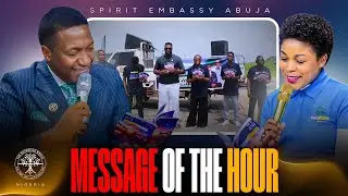 Message of the Hour | Spirit Embassy Abuja