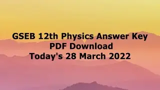 GSEB 12th Physics Paper Answer Key 2022