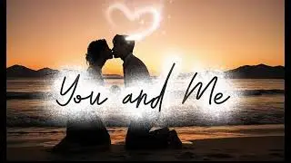 Song-You and Me (Lyric)