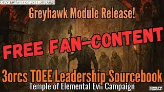 3orcs Free Fan-Content Module! TOEE Leadership DM supplement - World of Greyhawk DND