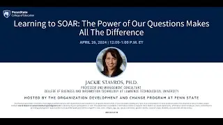 Webinar 42: Learning to SOAR: The Power of Our Questions Makes All The Difference