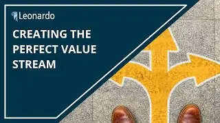 Part 5: Creating the Perfect Value Stream