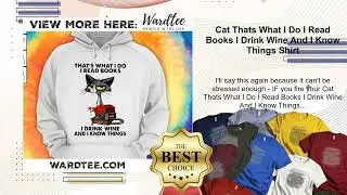 Cat Thats What I Do I Read Books I Drink Wine And I Know Things Shirt