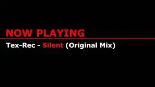 Tex-Rec - Silent (Original Mix)